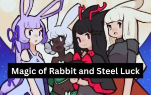 Magic of Rabbit and Steel Luck